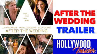 AFTER THE WEDDING TRAILER 2019 | Michelle Williams, Julianne Moore, Billy Crudup