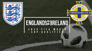 England 4-0 Northern Ireland | Women’s 2023 World Cup Qualifier | Beth Mead Scores A Hat-Trick