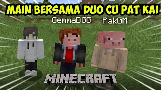 DUO CU PAT KAI INI RIBUT MULU AKU DI BIKIN ....... @PakGM @GemmaD  - Minecraft Indonesia