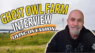 What's Happening with Ghost Owl Farm? | Living on Vashon