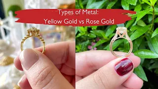 Types of Metal: Yellow Gold vs Rose Gold