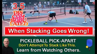 Pickleball!  When Stacking Goes WRONG! 3.5 Men's Doubles.  Learn by Watching Others.
