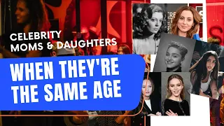 celebrity moms and daughters When they're the same age?