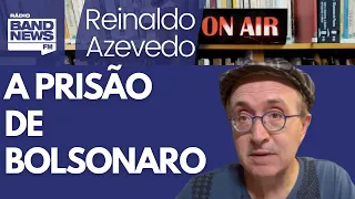 Reinaldo: Bolsonaro vai ser preso? Vai? Quando? Vou responder