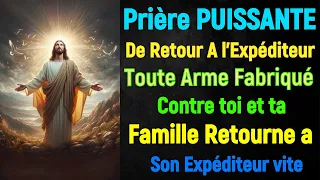 Toute Arme ou Mal fait Contre Toi et Ta Famille Retourne a L'Expéditeur Avec cette PUISSANTE Prière