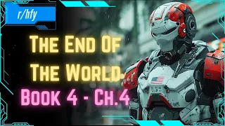 The End Of The World - Book 4 [Ch.4] | Post Apocalyptic Scifi | HFY Humans Are Space Orcs Reddit