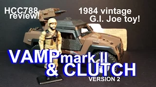 HCC788 - 1984 VAMP mark II and CLUTCH v2 - vintage G. I. Joe toy review! HD S02E46