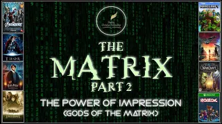 DCF Bible Study - The Matrix p2 (The Power of Impression) 24-0410