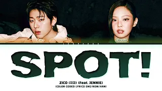 ZICO 'SPOT! (feat. JENNIE)' Lyrics (지코 'SPOT! (feat. 제니)' 가사) (Color Coded Lyrics)