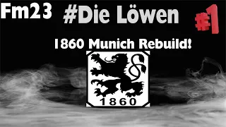 Fm23 1860 Munich - Episode 1: The beginning of the Die Löwen dominance?