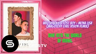 Will Sparks & Lost Boy - Mona Lisa (Magotchy Chill Vision Remix)