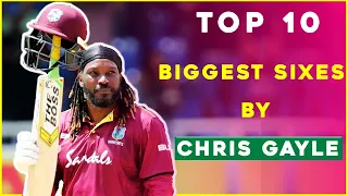 Top 10 Biggest Sixes by Chris Gayle | MUST WATCH