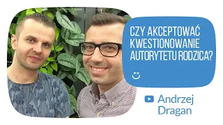 MR#9 Czy akceptować kwestionowanie autorytetu rodzica? Andrzej Dragan