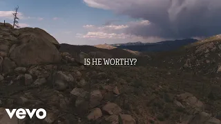 Chris Tomlin - Is He Worthy? (Lyric Video)