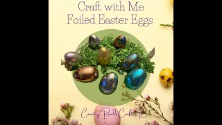 Craft with Me - Foiling Easter Eggs