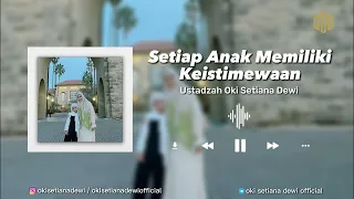 SETIAP ANAK MEMILIKI KEISTIMEWAAN | Dr. Oki Setiana Dewi, M. Pd