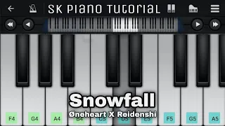 SNOWFALL (from Øneheart X Reidenshi) - Piano Tutorial