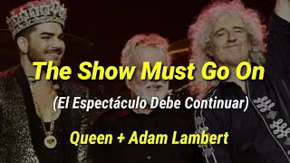 Queen + Adam Lambert - The Show Must Go On (En Vivo) |  Subtitulado/Letra En Español