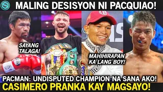 Pacquiao Mali ang Desisyon | Hindi pa sana Nag-Retiro | Casimero Pranka kay Magsayo!