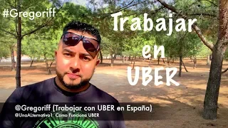 TRABAJAR EN UBER en ESPAÑA #UBER #TRABAJO #GREGORIFF #UNAALTERNATIVA1