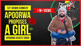 Apoorwa Proposes A Girl | Sit-down Comedy by Apoorwa Kshitiz Singh