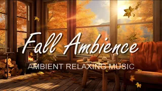 FALL AMBIENCE ll COZY AUTUMN FIREPLACE ll 2 HOURS of Instrumental/Ambient Music