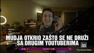 MUDJA OTKRIO ZAŠTO SE NE DRUŽI SA DRUGIM YOUTUBERIMA !