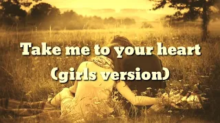 Take me to your heart (lyrics girl version)