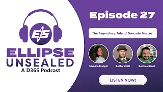 Ellipse Unsealed Ep 27 The Legendary Tale of Gonzalo Garcia