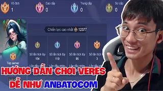 Hướng dẫn chơi Veres dễ như Anbatocom với giáo án Bantumlum | Tổng Thống Veres