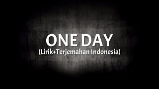 One Day - The Rootless (Lirik+Terjemahan Indonesia)