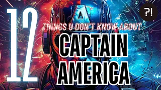 12 facts about Captain America｜Marvel's most iconic hero｜Super Serum｜Things You Don't Know