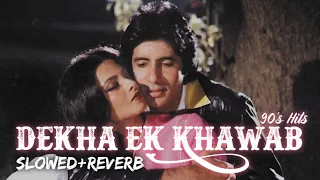 Dekha Ek Khawab - Silsila | Amitabh Bachchan | Rekha | Kishore Kumar [ Slowed + Reverb ] Lofi