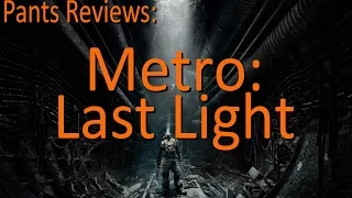 Pants Reviews: Metro: Last Light (PC)