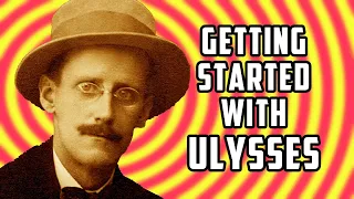 Getting Started with Ulysses: James Joyce's Ulysses for Beginners #1