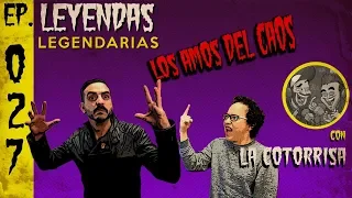 E27: Los Amos del Caos (con La Cotorrisa)