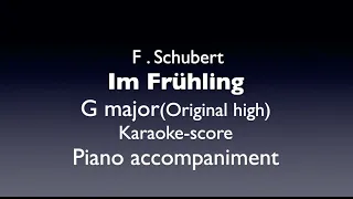 " Im Frühling"  F .Schubert  G major(Original high)  Piano accompaniment(karaoke-score)