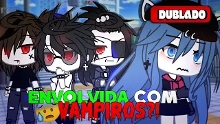 💢 | Envolvida Com Vampiros | 💢 Mini Filme (DUBLADO) Gacha life O Filme