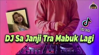 DJ SA JANJI TRA MABUK LAGI TIK TOK REMIX TERBARU FULL BASS 2021 | DJ SA STOP MABOK SLOW