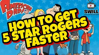 American Dad Apocalypse Soon | How To Get 5 Star Roger's Faster