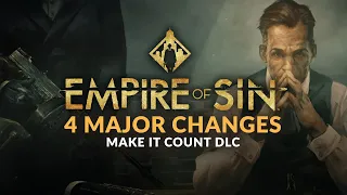 EMPIRE OF SIN | 4 MAJOR CHANGES in Make it Count DLC
