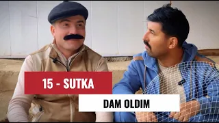 15 - SUTKA DAM OLDIM