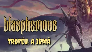 Blasphemous - Troféu : A Irmã