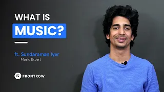 What is Music?🎵 | Genres of Music | Sundaraman Iyer | FrontRow