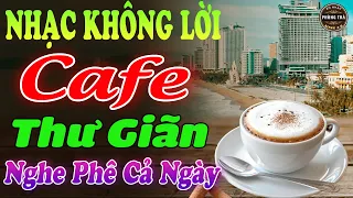 Hòa Tấu Nhạc Không Lời Hay Nhất⭐NGHE PHÊ CẢ NGÀY ➤ Nghe Hoài Không Chán Ở Phòng Trà, Quán Cafe