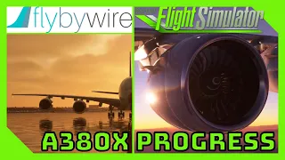 A380X Progress | Exterior - Interior - FMS Demo | Microsoft Flight Simulator | A380X | FlyByWire Sim