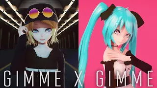 【MMD】 Gimme x Gimme 【TDA RIN/MIKU】