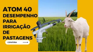 Atom 40: O Aspersor Mini Canhão de Alto Desempenho Para Irrigação de Pastagens