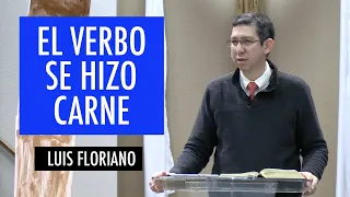 El Verbo se hizo carne.