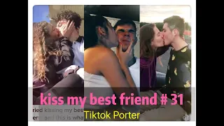 I tried to kiss my best friend today ！！！😘😘😘 Tiktok 2020 Part 31 --- Tiktok Porter